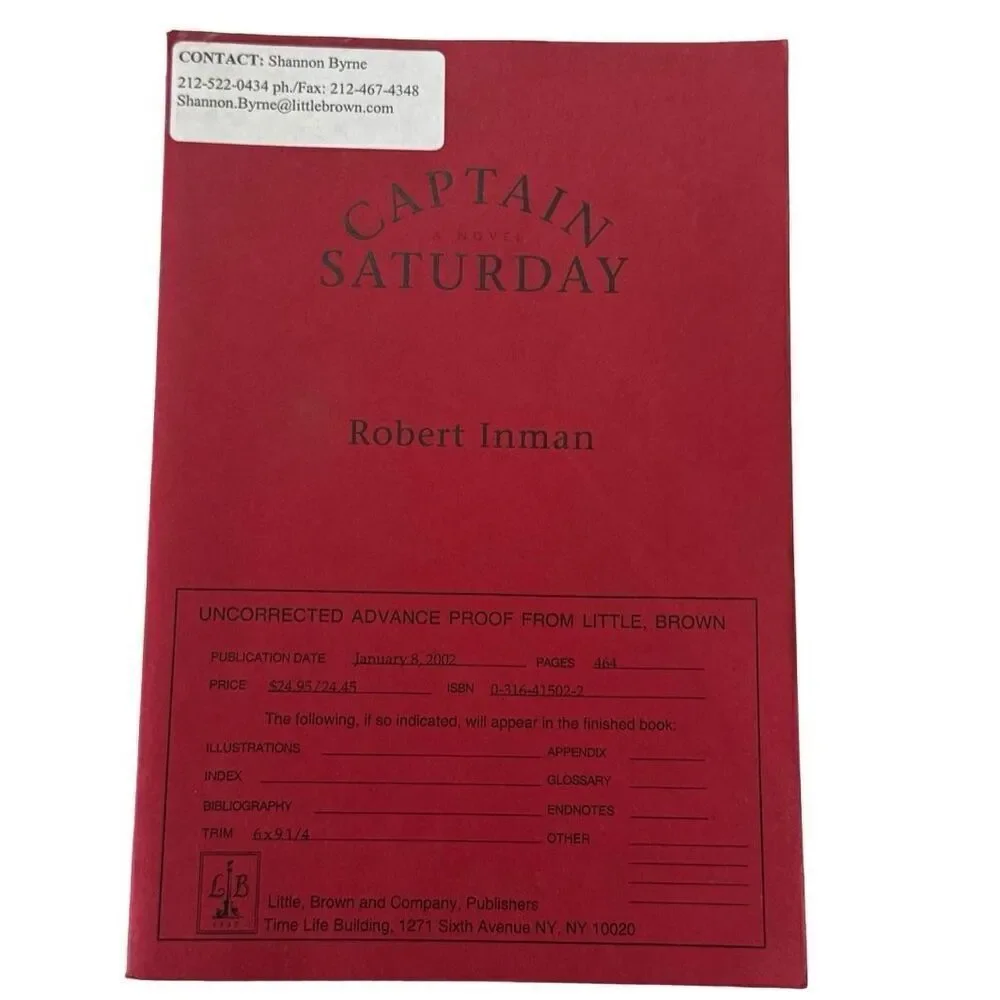 Captain Saturday : A Novel by  Robert Inman Uncorrected Advance Proof - Signed